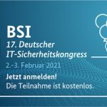 Seinen 30. Geburtstag begeht das BSI auch im Rahmen des erstmals in digitalem Format stattfindenden Deutschen IT-Sicherheitskongresses.